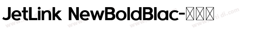 JetLink NewBoldBlac字体转换 JetLink NewBoldBlac字体转换
